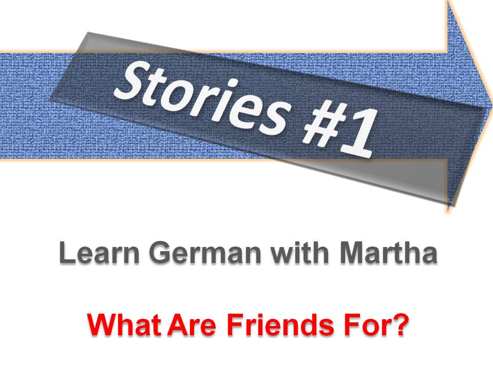 Prsentation - Story 1 - What are friends for2 - Deckblatt1